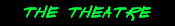 The Theatre - Video Clips & Stills.